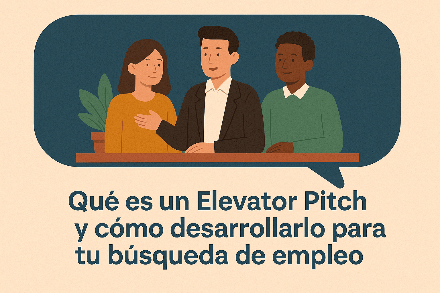 ¿Qué es un Elevator Pitch y cómo desarrollarlo para tu búsqueda de empleo?
