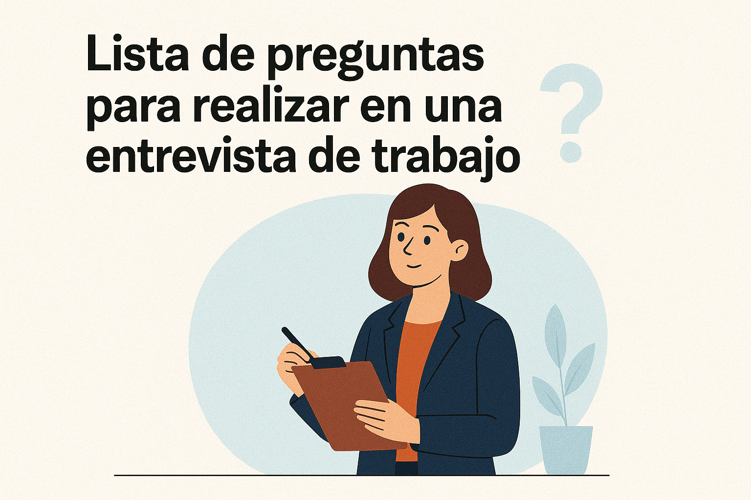 Preguntas clave para hacerle al entrevistador y destacar en tu entrevista de trabajo